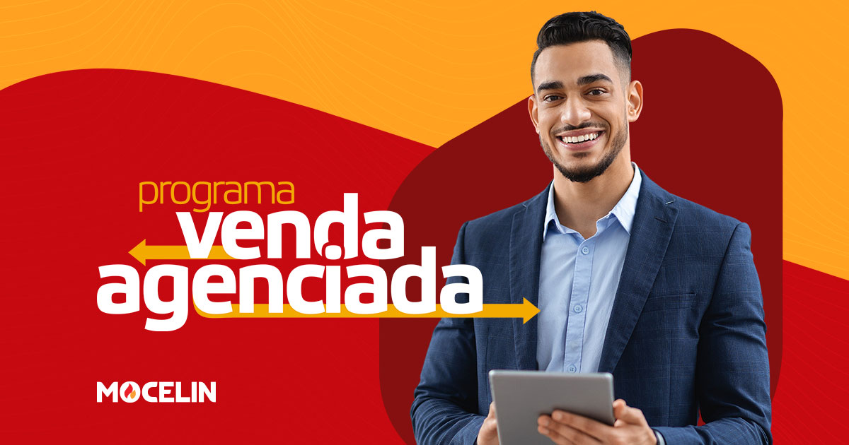 Conheça as vantagens do Programa Venda Agenciada da Mocelin.