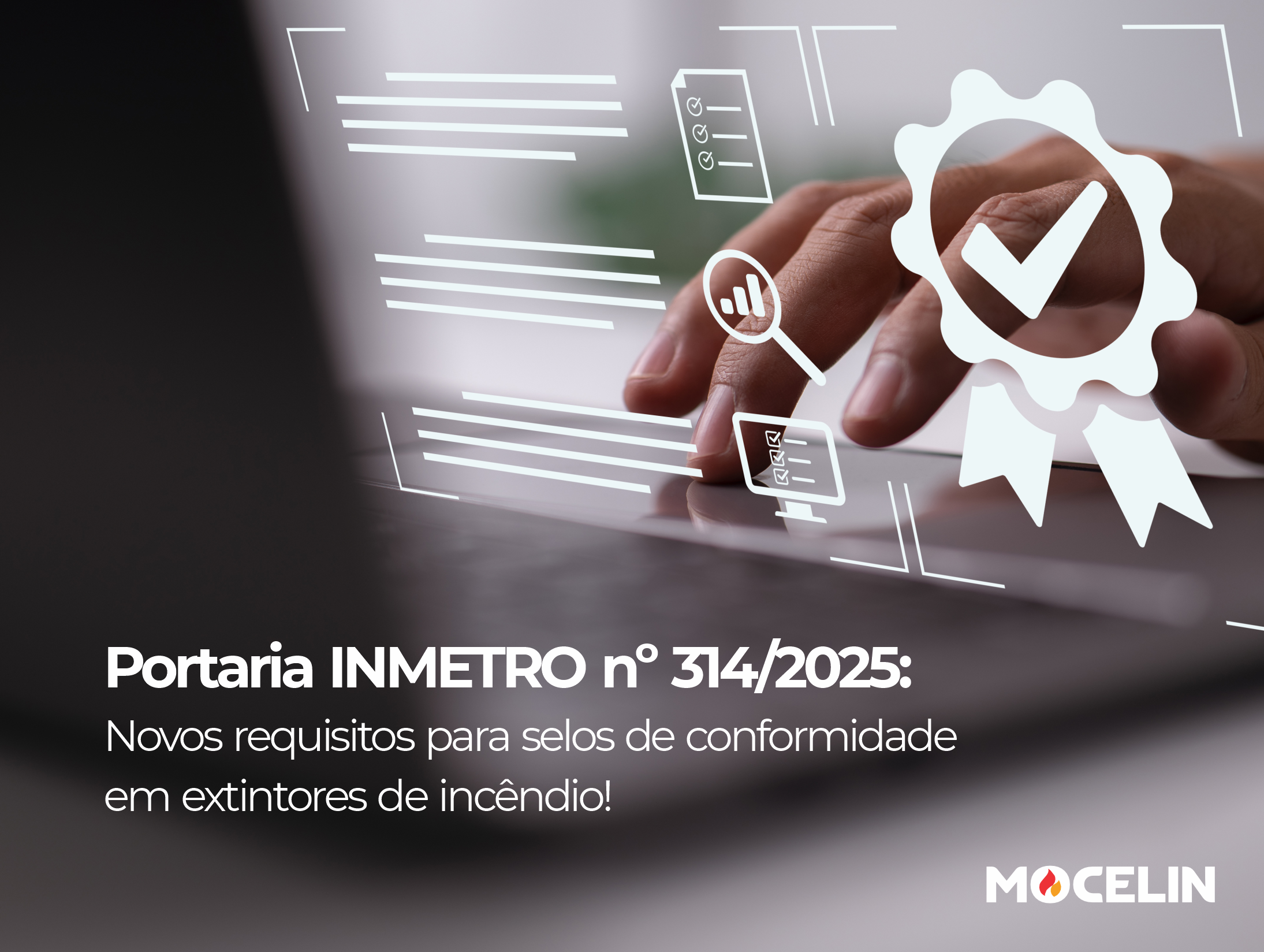 Portaria INMETRO nº 314/2025: Novos Requisitos para Selos de Conformidade em Extintores de Incêndio!